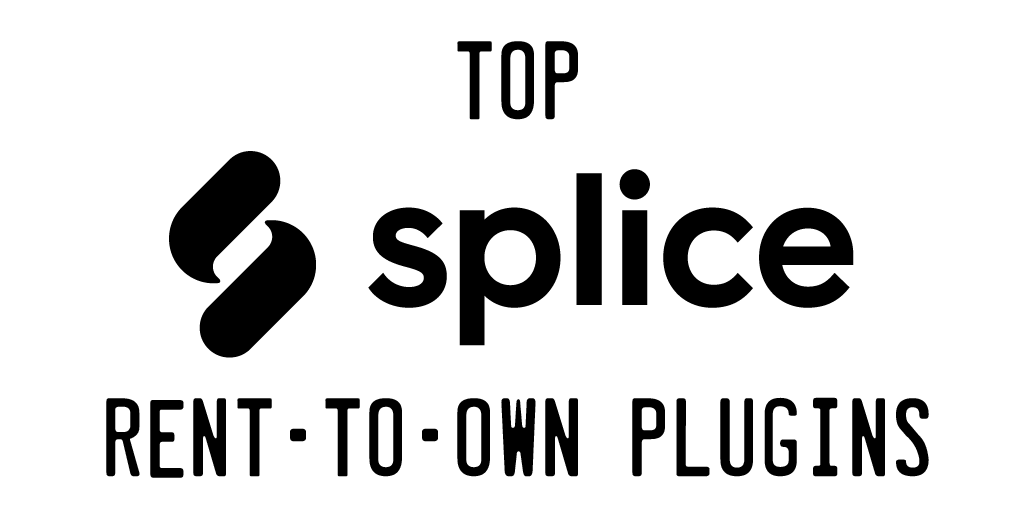 Top Splice Rent to Own Plugins | Serum VST Heyquex